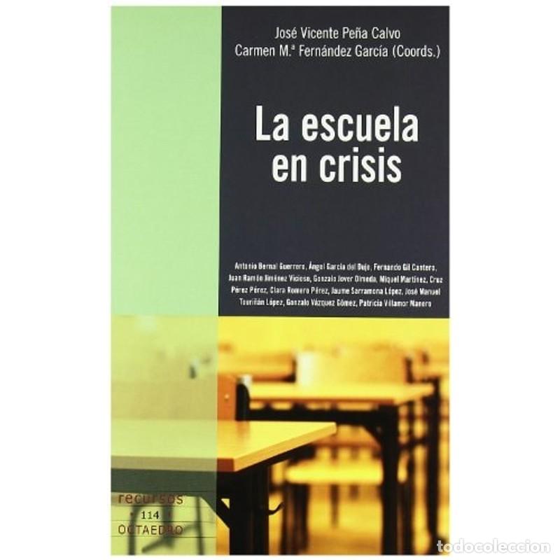 Libri di seconda mano: La escuela en crisis - Jos&eacute; Vicente Pe&ntilde;a Calvo