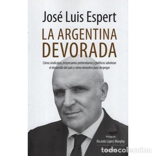 Libros: La argentina devorada - Jos&eacute; Luis Espert - Foto 1