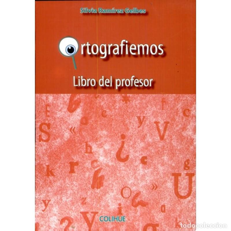 Libros: Ortografiemos. Libro del profesor - Silvia Ram&iacute;rez Gelbes - Foto 1