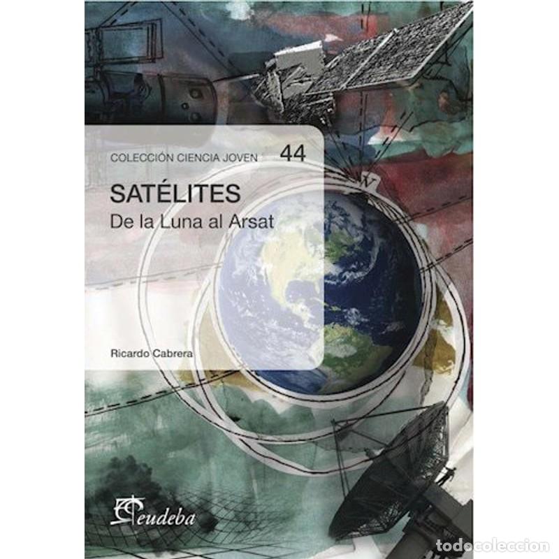 Livros em segunda m&atilde;o: Satelites. De La Luna Al Arsat - CABRERA