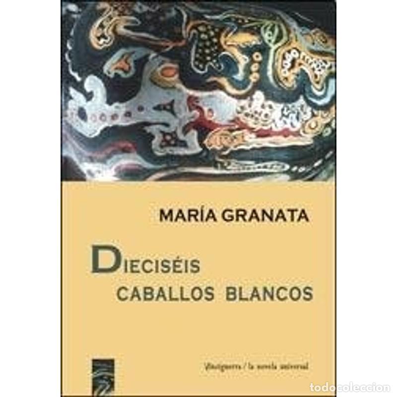 Libros: Diecis&eacute;is caballos blancos - Mar&iacute;a Granata - Foto 1