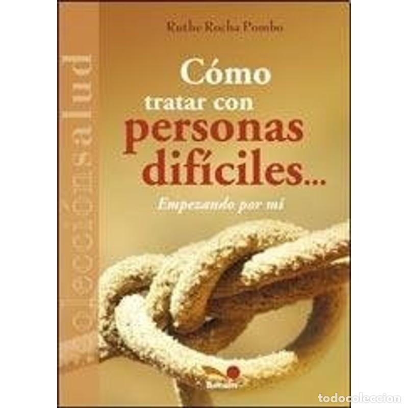 Libri di seconda mano: C&oacute;mo tratar con personas dif&iacute;ciles ... empezando por m&iacute; - Ruthe Rocha Pombo