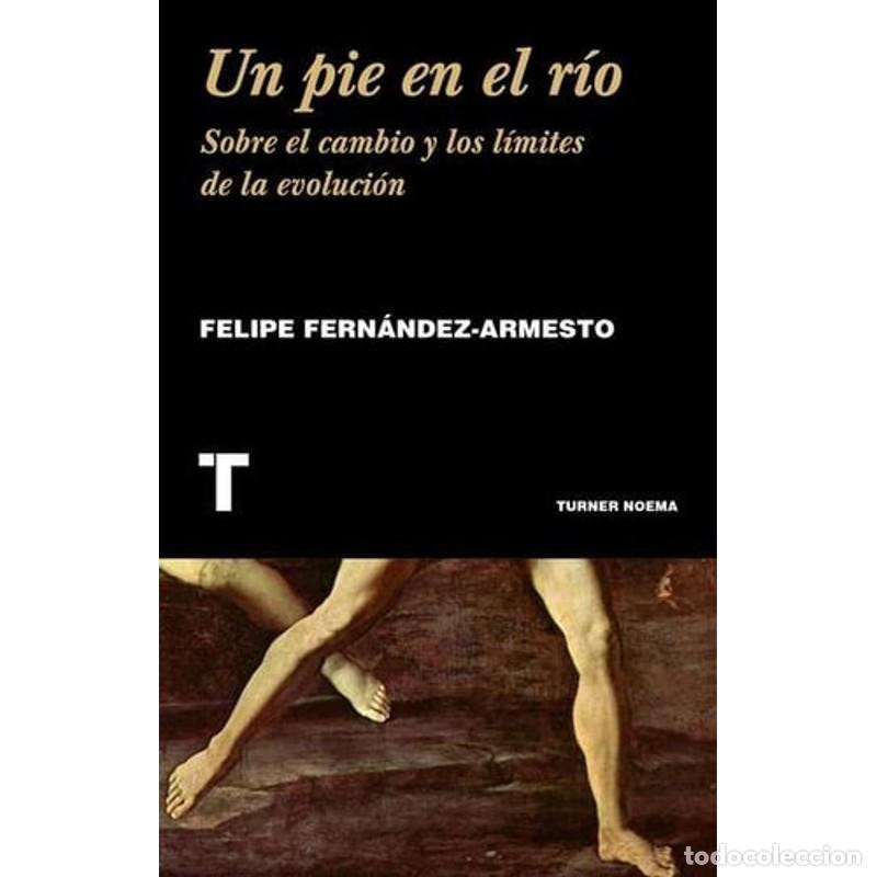 B&uuml;cher: Un pie en el r&iacute;o - Felipe Fern&aacute;ndez-Armesto