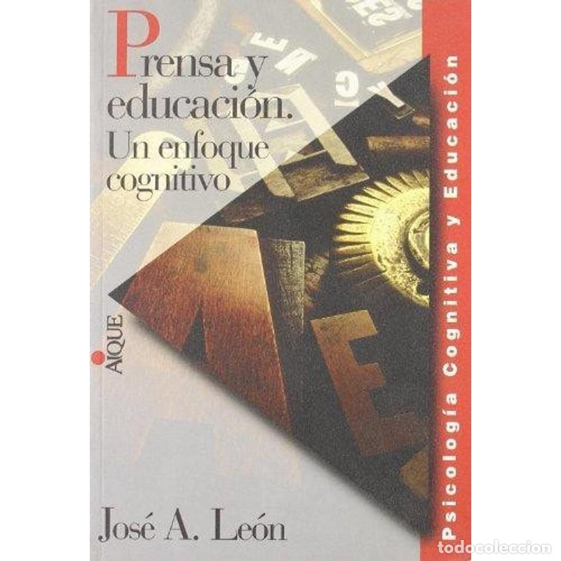 Libros: Prensa y educaci&oacute;n un enfoque cognitivo - Jose A Leon - Foto 1