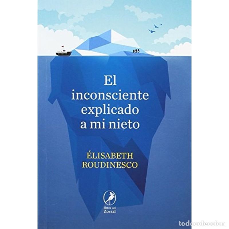 Libri di seconda mano: El inconsciente explicado a mi nieto - &Eacute;lisabeth Roudinesco