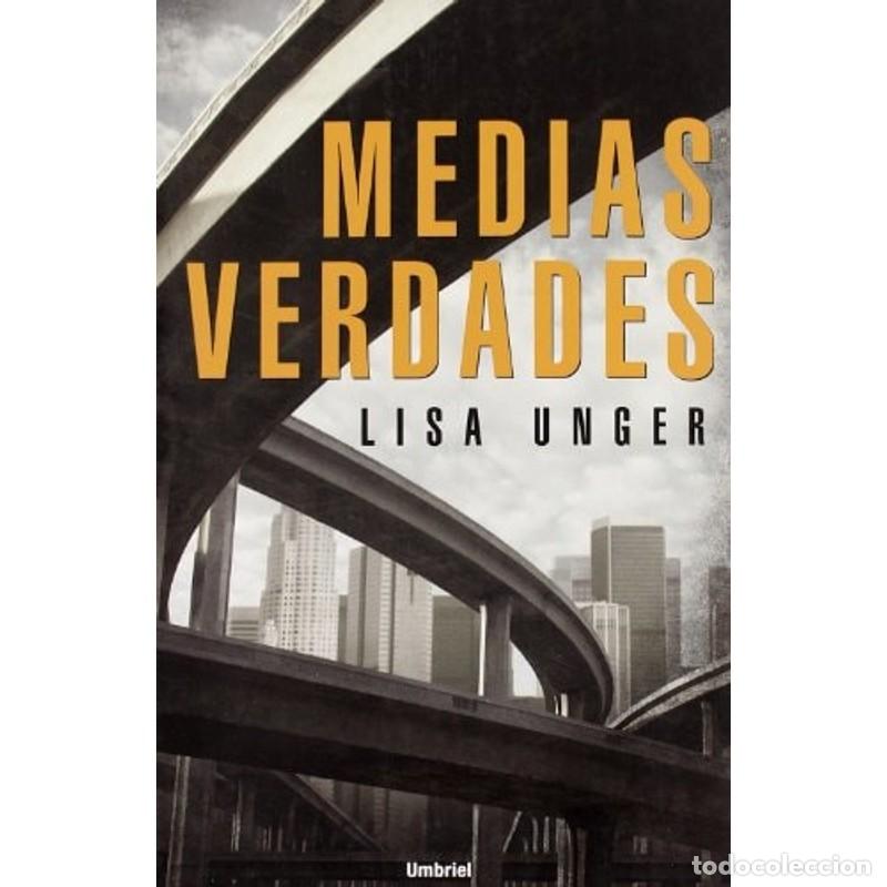Libros: Medias verdades - Lisa Unger - Lisa Unger - Foto 1