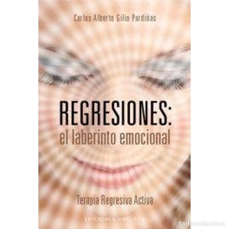 Libros: REGRESIONES: EL LABERINTO EMOCIONAL (Spanish Edition) - GILIO PARDI&Ntilde;AS - Foto 1