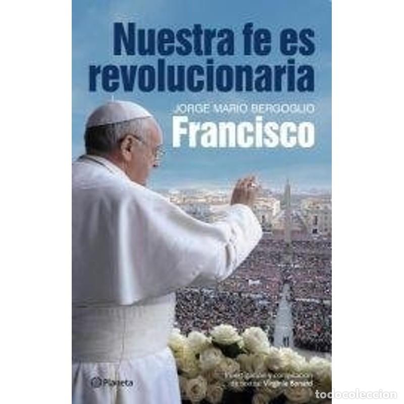 Libros: Nuestra fe es revolucionaria - Pope Francis - Foto 1
