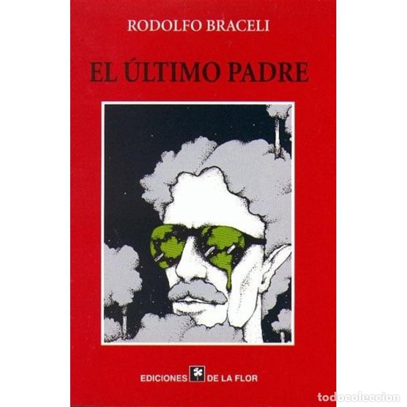Libros: El &uacute;ltimo padre poema-novela - Rodolfo Eduardo Braceli - Foto 1