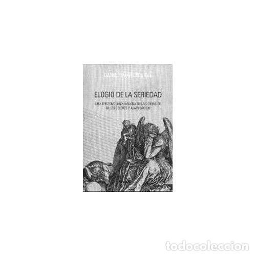 Libros: ELOGIO DE LA SERIEDAD (Spanish Edition) - STCHIGEL DANIEL OMAR - Foto 1