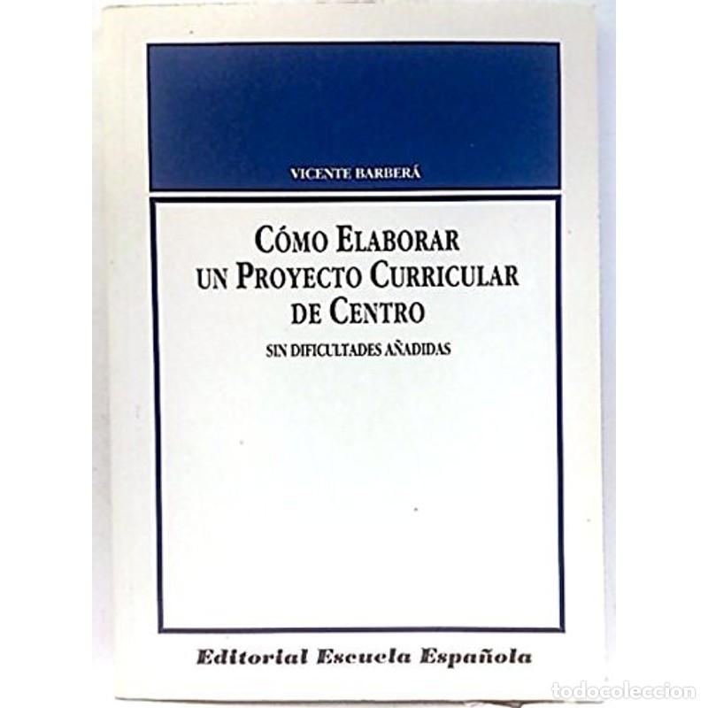 Libri di seconda mano: C&oacute;mo elaborar un proyecto curricular de centro - Vicente Barber&aacute; Albalat