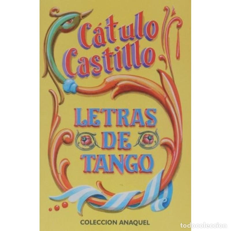 Libros: Letras De Tango - Catulo Castillo (Spanish Edition) - Catulo Castillo - Foto 1