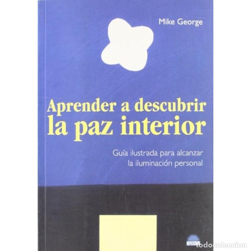 Libros: Aprender a Descubrir la Paz Interior - Mike George - Foto 1