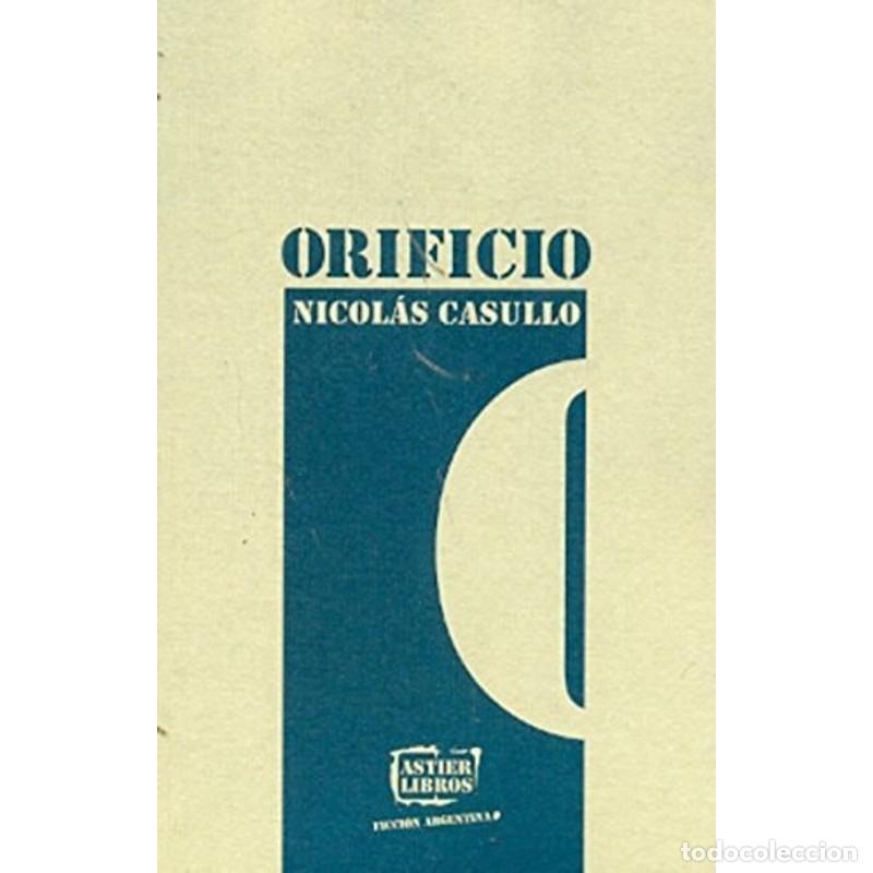 Libros: Orificio - Nicol&aacute;s A. Casullo - Nicol&aacute;s A. Casullo - Foto 1