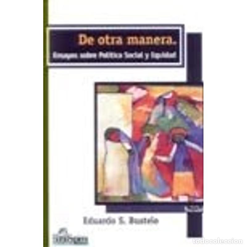 books: de Otra Manera: Ensayos Sobre Politica Social y Equidad (Bib - Eduardo S. Bustelo