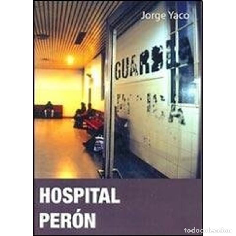 Libros: Hospital Per&oacute;n - Jorge Yaco - Jorge Yaco - Foto 1