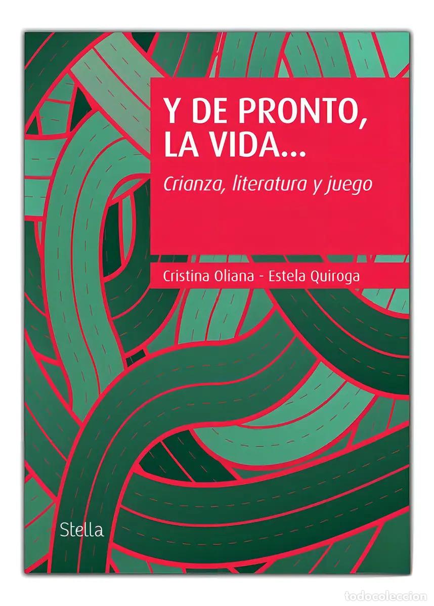 Libros: Y De Pronto La Vida - Quiroga - Stella - QUIROGA - Foto 1