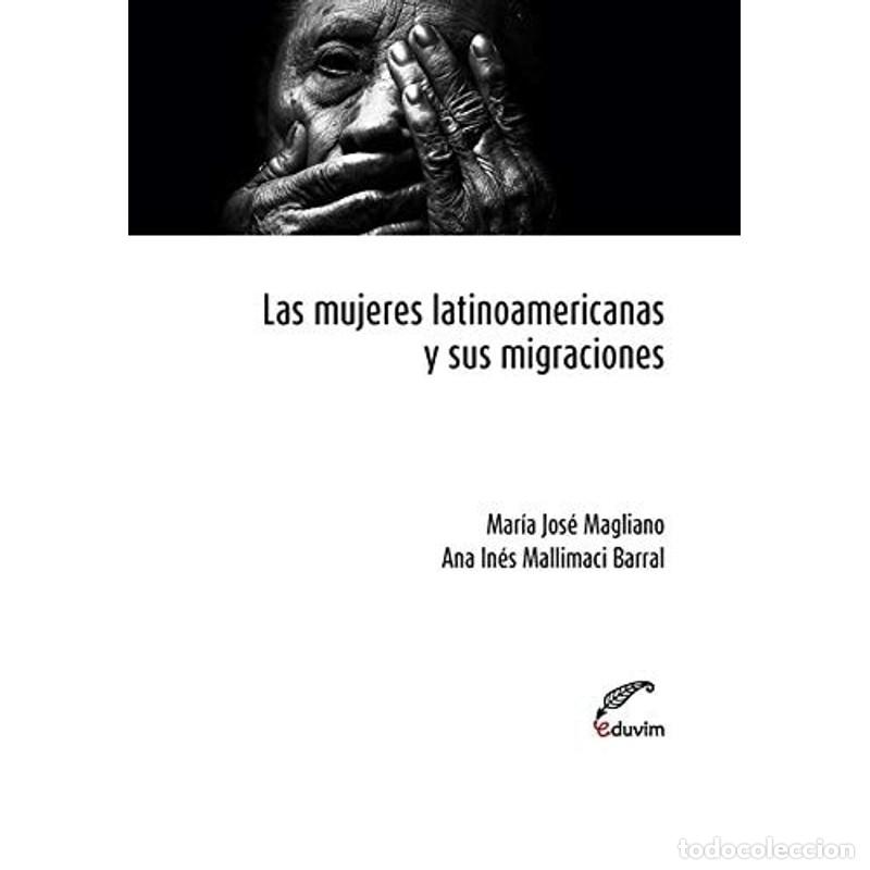 Libros: Las mujeres latinoamericanas y sus migraciones - Mar&iacute;a Jos&eacute; Magliano, Ana Mallimaci