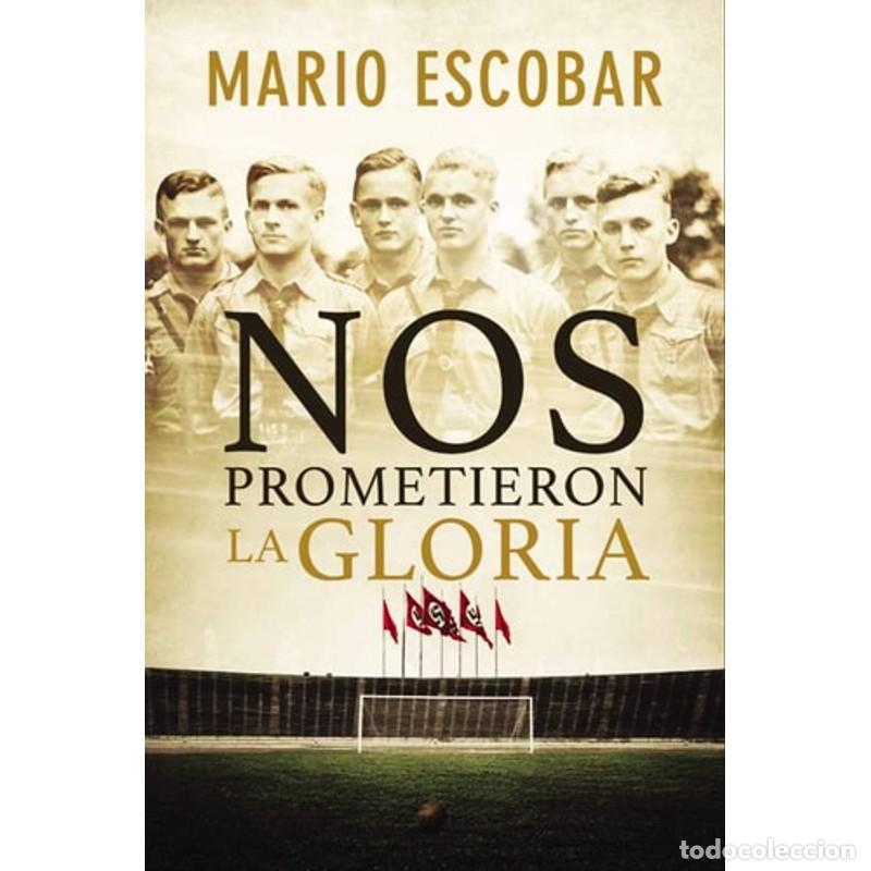 Libros: Nos prometieron la gloria - Mario Escobar - Foto 1