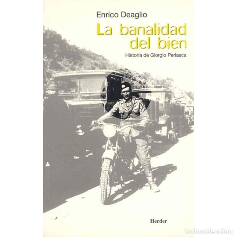 Libri di seconda mano: La banalidad del bien historia de Giorgio Perlasca - Enrico Deaglio