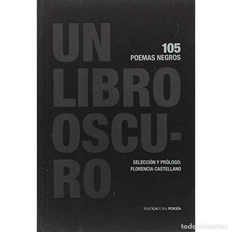 Libros: Un libro oscuro 105 poemas negros - CASTELLANO - Foto 1