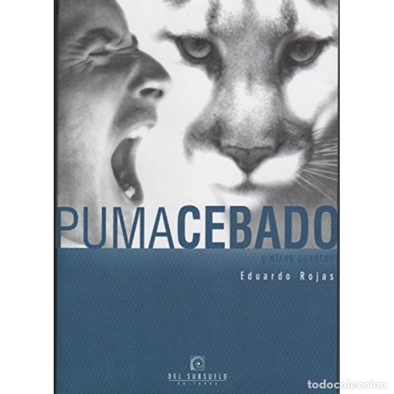 Libri di seconda mano: Puma cebado - Eduardo Rojas - Eduardo Rojas