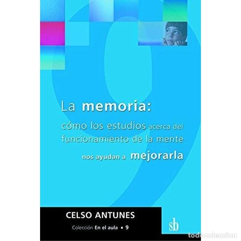 Libros: La memoria c&oacute;mo los estudios acerca del funcionamiento de la - Celso Antunes - Foto 1