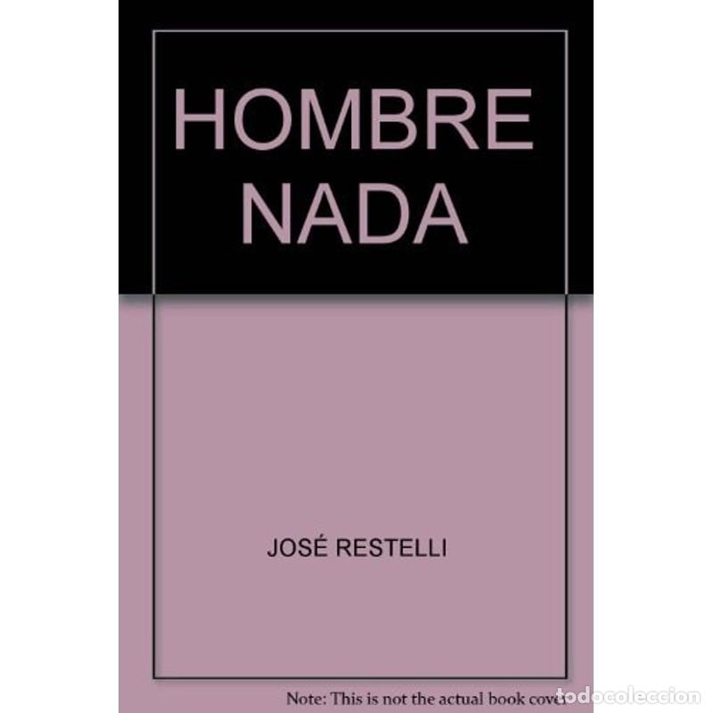 Libros: Hombre nada (Colección Axolotl) (Spanish Edition) - José Restelli