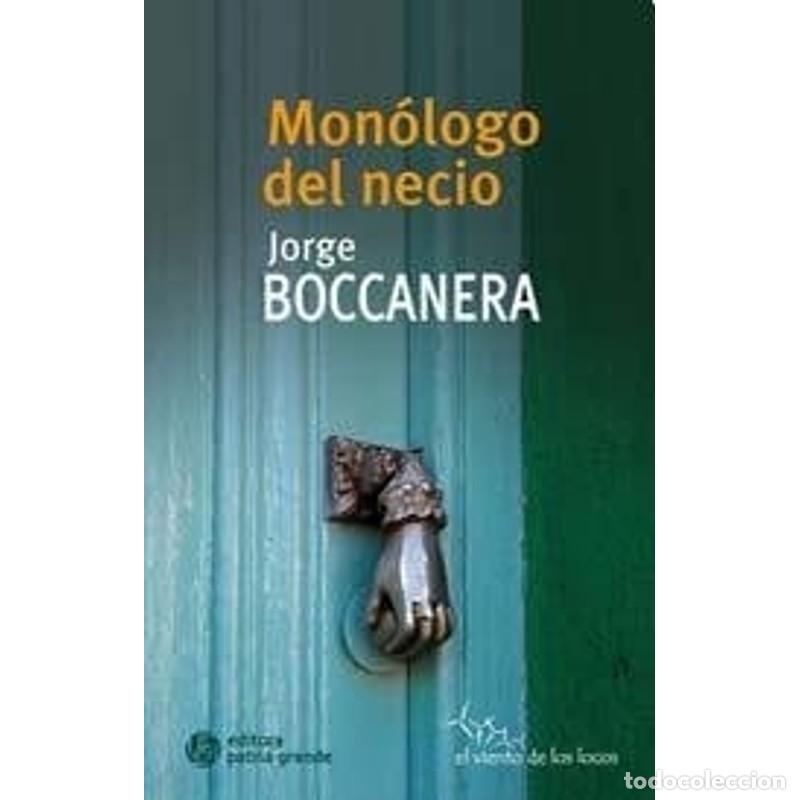 Libros: Mon&oacute;logo del necio - Jorge A. Boccanera - Foto 1