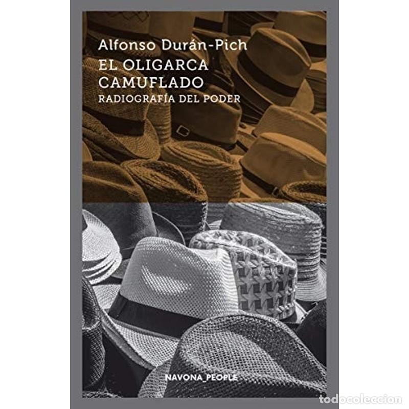 Libros: El oligarca camuflado radiograf&iacute;a del poder - Alfonso Dur&aacute;n-Pich - Foto 1