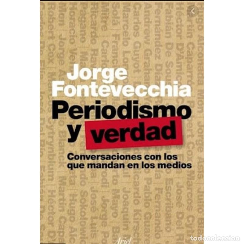 B&uuml;cher: Periodismo y verdad conversaciones con los que mandan en los - Jorge Fontevecchia