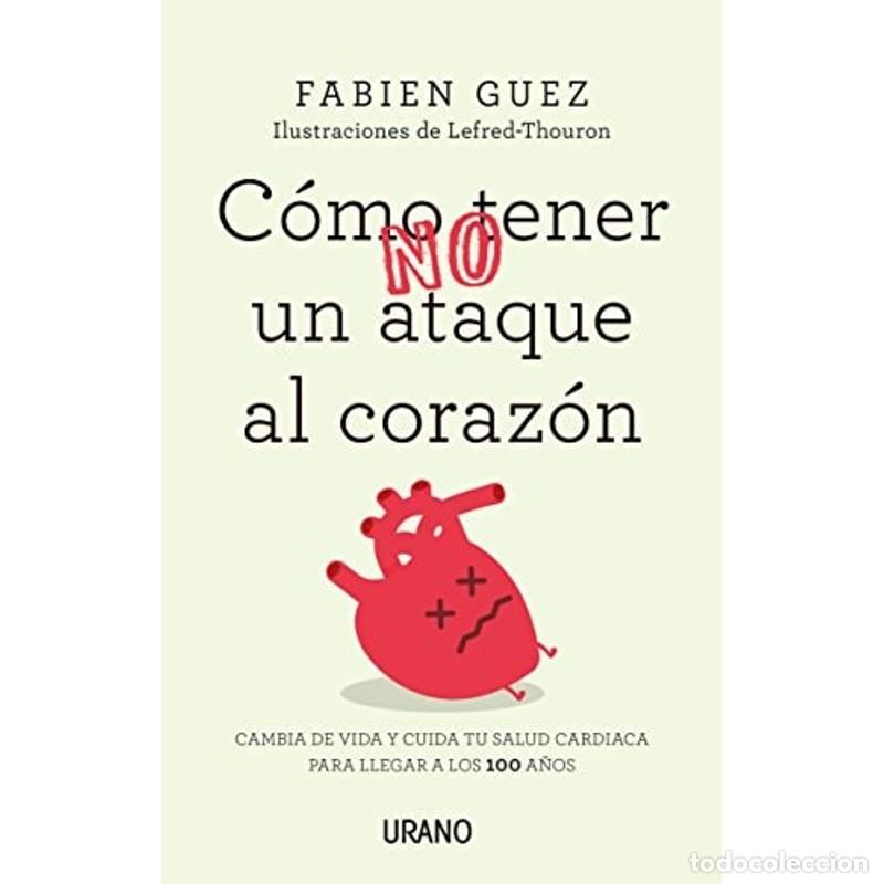 Libros: Como (No) Tener Un Ataque Al Corazon - Fabien Guez - Foto 1