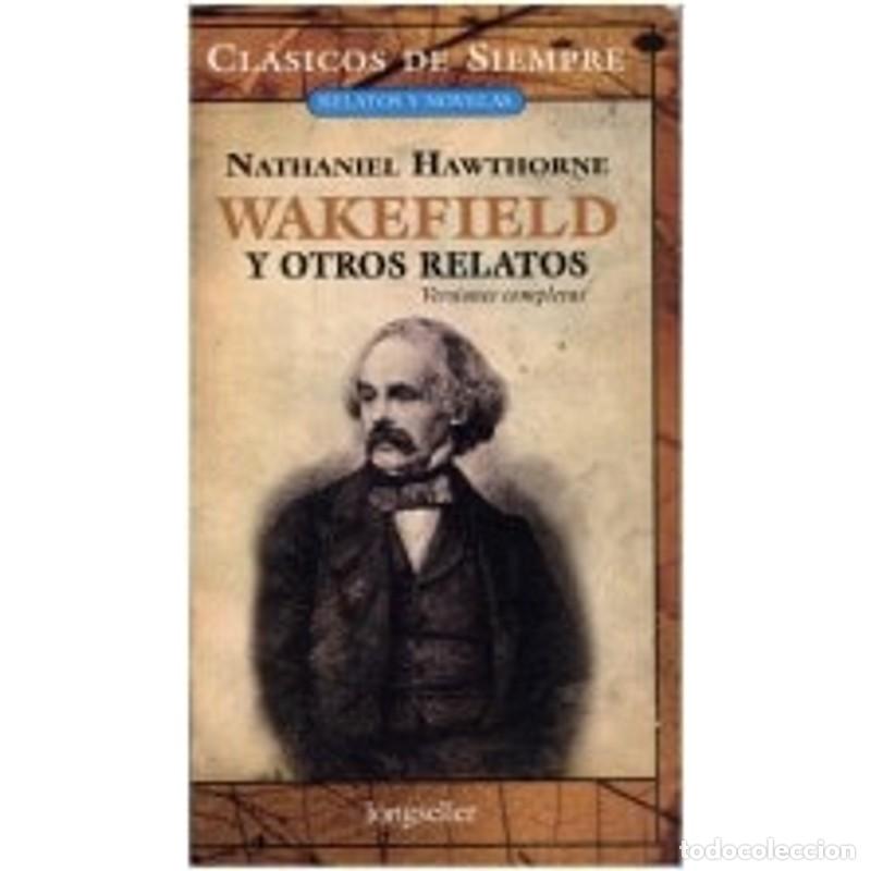 Libros: Wakefield y otros relatos - Nathaniel Hawthorne - Foto 1