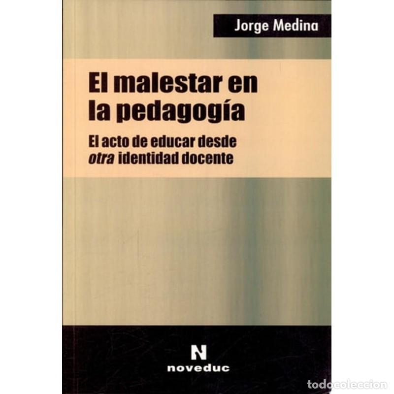 Libros: El Malestar En La Pedagogia - Jorge Medina - Foto 1