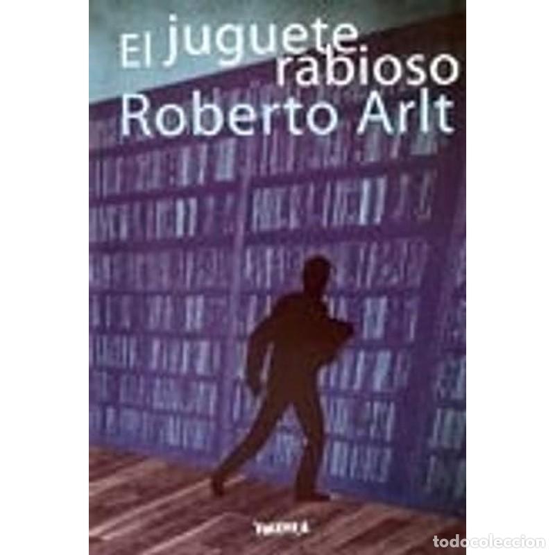 Libros: JUGUETE RABIOSO EL Tolemia - Arlt Roberto - Foto 1