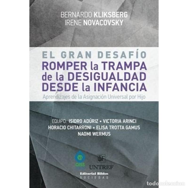 Libri di seconda mano: El gran desaf&iacute;o romper la trampa de la desigualdad desde la - Bernardo Kliksberg, Irene Novacovsky