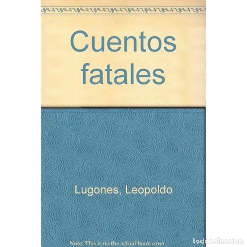 Libros: Cuentos fatales (Spanish Edition) - Leopoldo Lugones - Foto 1