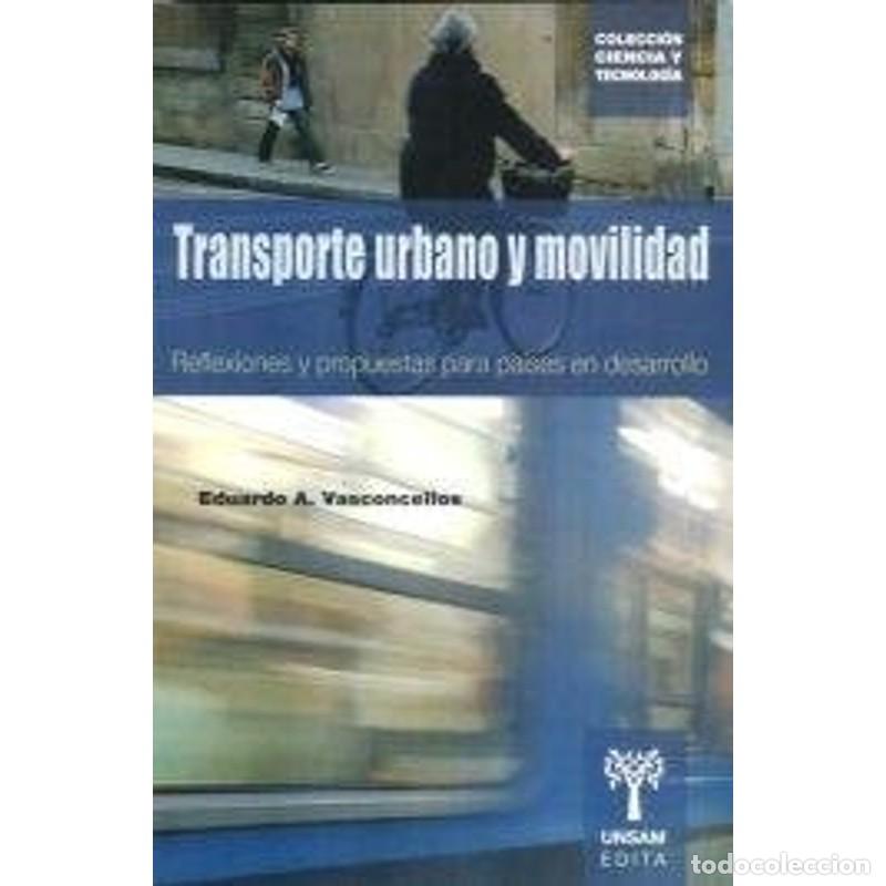 B&uuml;cher: Transporte urbano y movilidad reflexiones y propuestas para - Eduardo Alc&acirc;ntara de Vasconcellos
