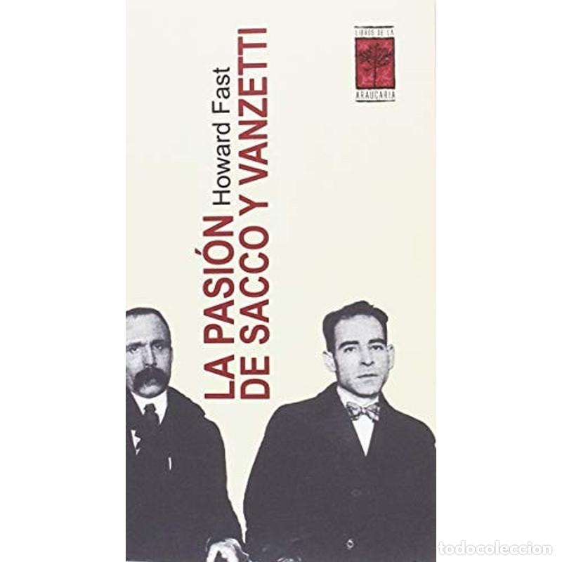 Libros: LA PASI&Oacute;N DE SACCO Y VANZETTI - Howard Fast - Foto 1