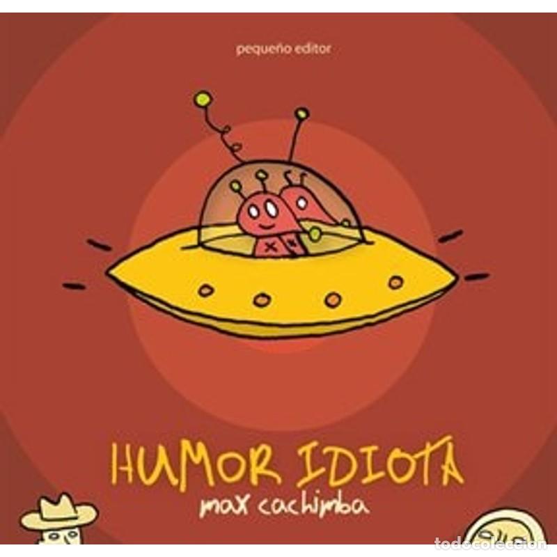 Libros: Humor idiota - Max Cachimba - Max Cachimba