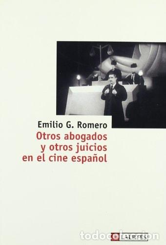 Libri di seconda mano: Otros abogados y otros juicios en el cine espa&ntilde;ol - Emilio G. Romero