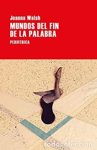Libros: Mundos Del Fin de la Palabra - Joanna Walsh - Foto 1