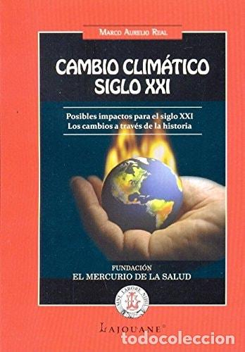 Libri di seconda mano: Cambio clim&aacute;tico siglo XXI posibles impactos para el siglo X - Marco Aurelio Real