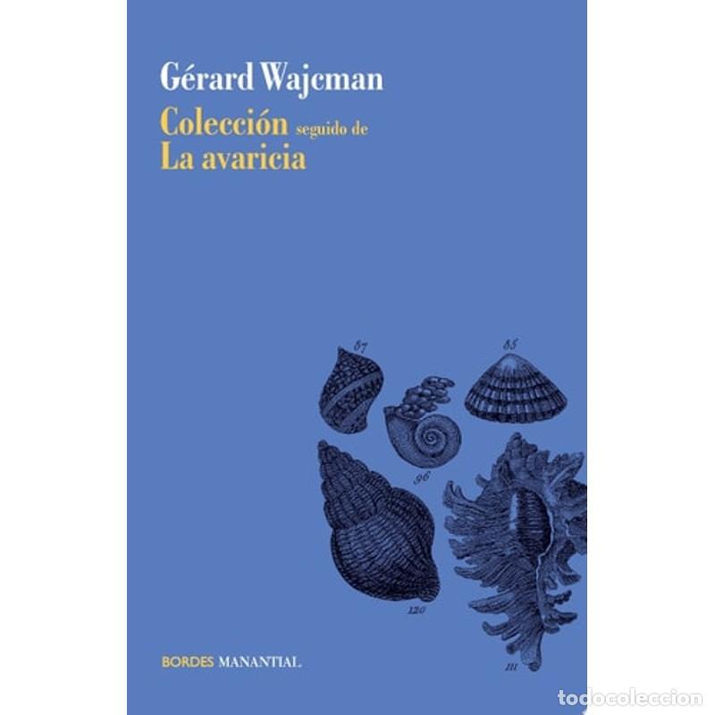 books: Colecci&oacute;n seguido de La avaricia - G&eacute;rard Wajcman