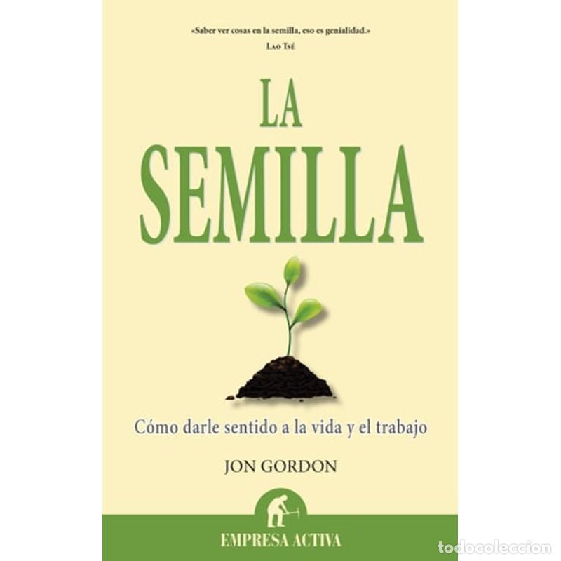Libros: La Semilla - Jon Gordon - Jon Gordon - Foto 1