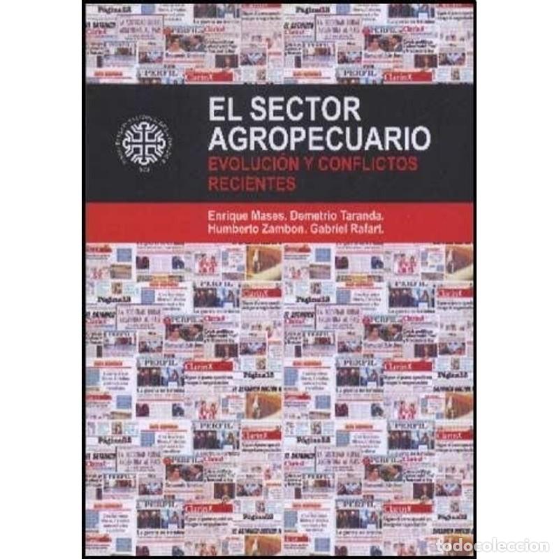 B&uuml;cher: El sector agropecuario evoluci&oacute;n y conflictos recientes - Enrique Mas&eacute;s