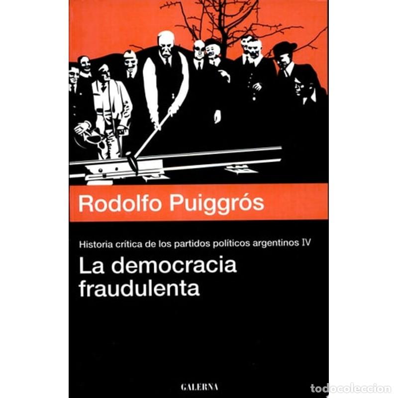 Libri di seconda mano: Historia cr&iacute;tica de los partidos pol&iacute;ticos argentinos: La de - Rodolfo Puiggr&oacute;s