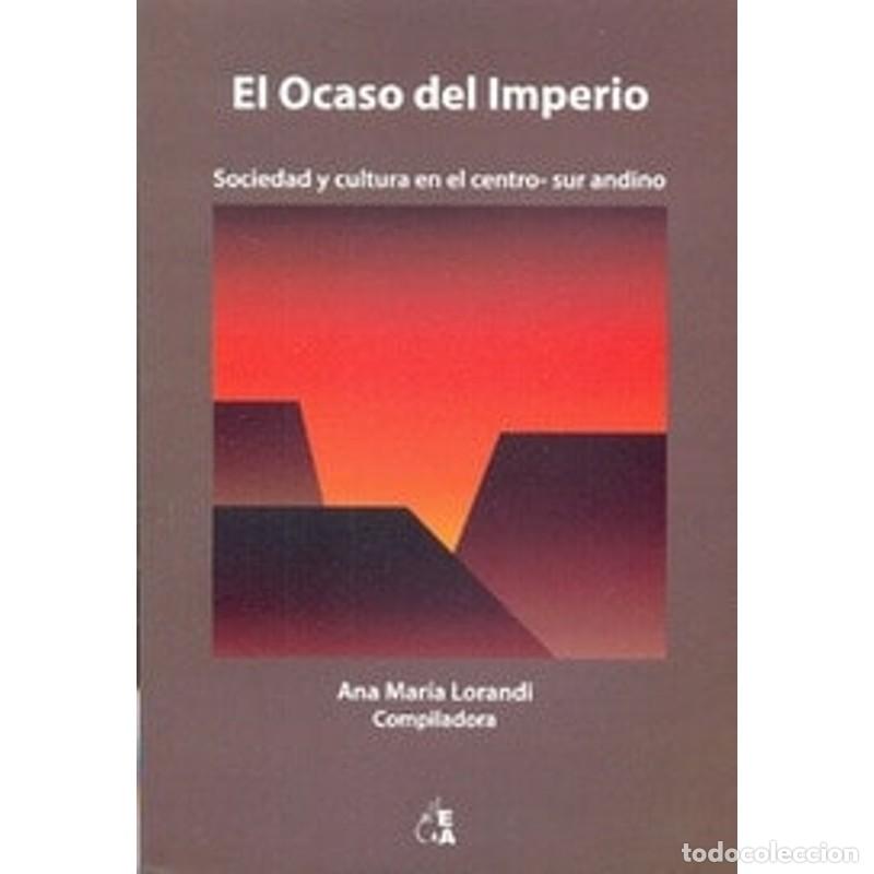 Livros em segunda m&atilde;o: El ocaso del imperio sociedad y cultura en el centro-sur and - Ana Mar&iacute;a Lorandi