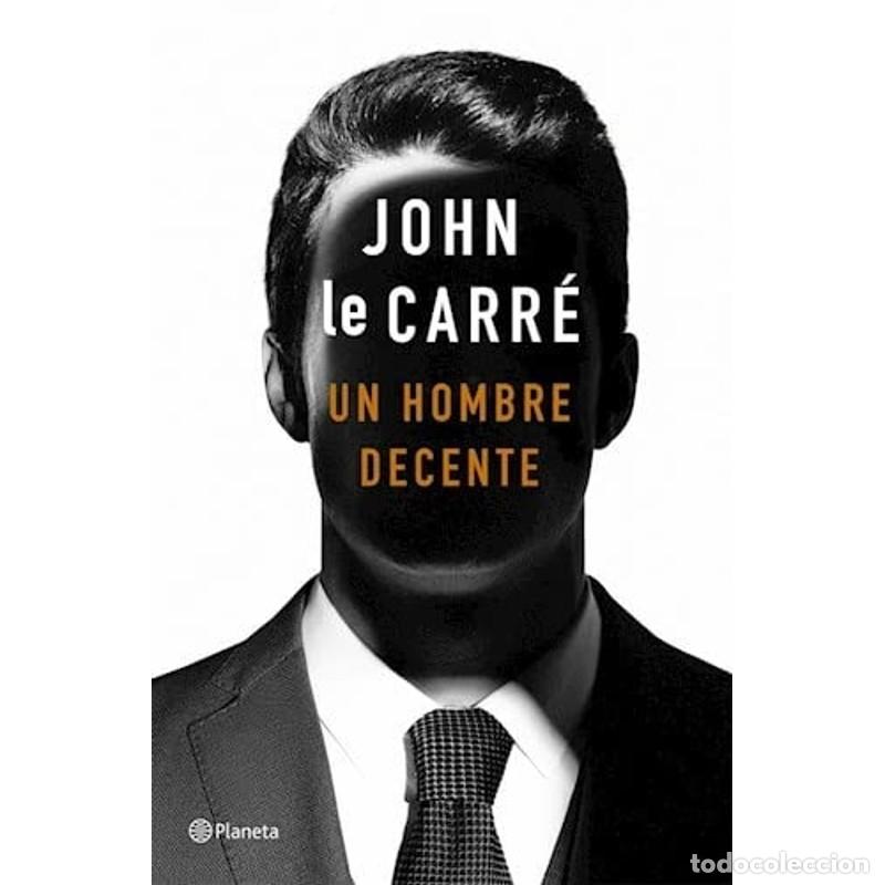 Libros: UN HOMBRE DECENTE - JOHN LE CARRE - Foto 1