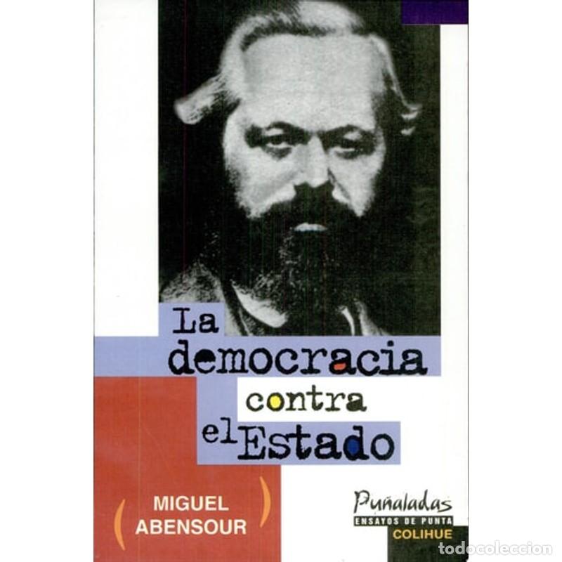 Libri di seconda mano: La democracia contra el Estado - Miguel Abensour